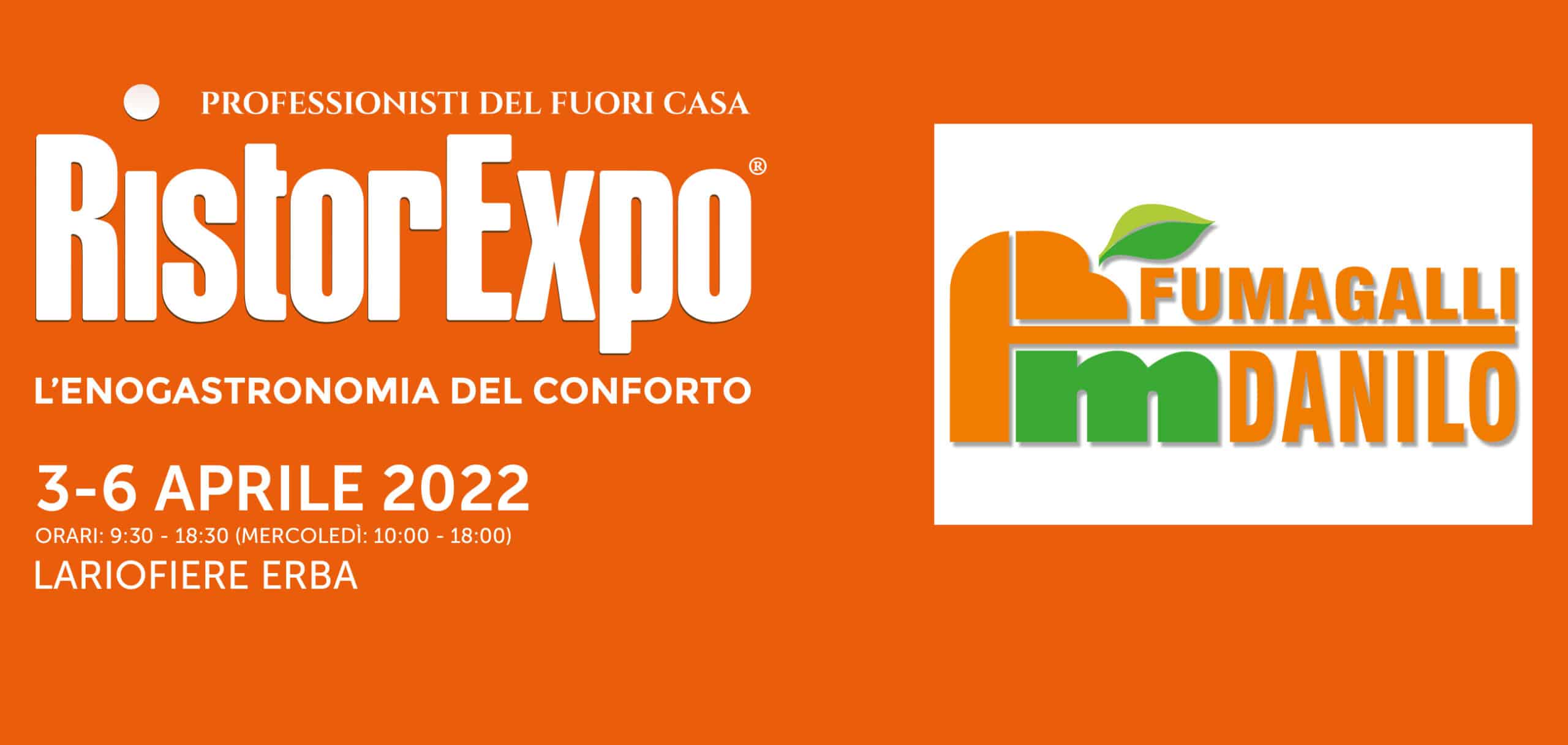 Fumagalli Danilo Ingrosso Ortofrutta Striscione arancione per RistorExpo 2022 con il logo “Fumagalli Danilo Besana in Brianza”, le date dell’evento (3-6 aprile) e la sede presso Lariofiere Erba. Gli orari dell’evento sono indicati sotto la data. Ideale per chi è interessato al commercio all’ingrosso di ortofrutta e alla vendita all’ingrosso di frutta e verdura. Ristorazione Professionale - GDO - retail - privati
